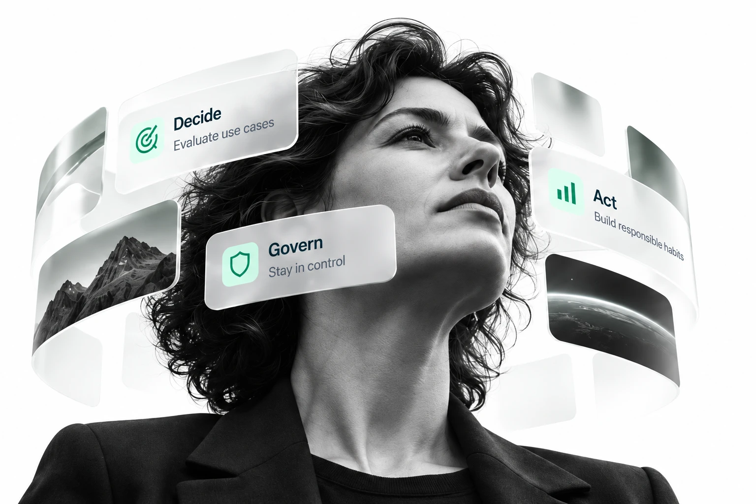Black-and-white portrait surrounded by glass cards: Decide, evaluate use cases; Govern, stay in control; Act, build responsible habits.